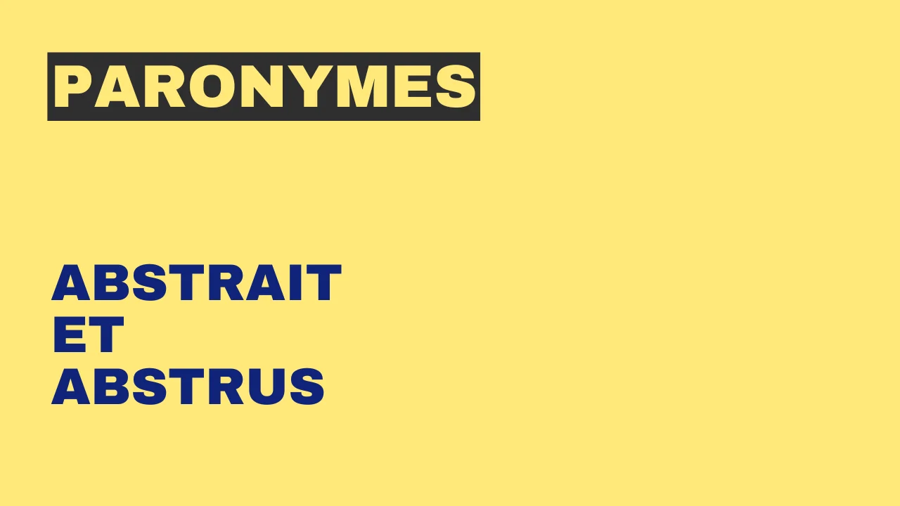 Paronymes : abstrait et abstrus