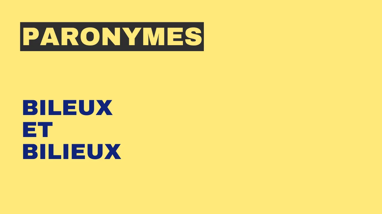 Paronymes : bileux et bilieux