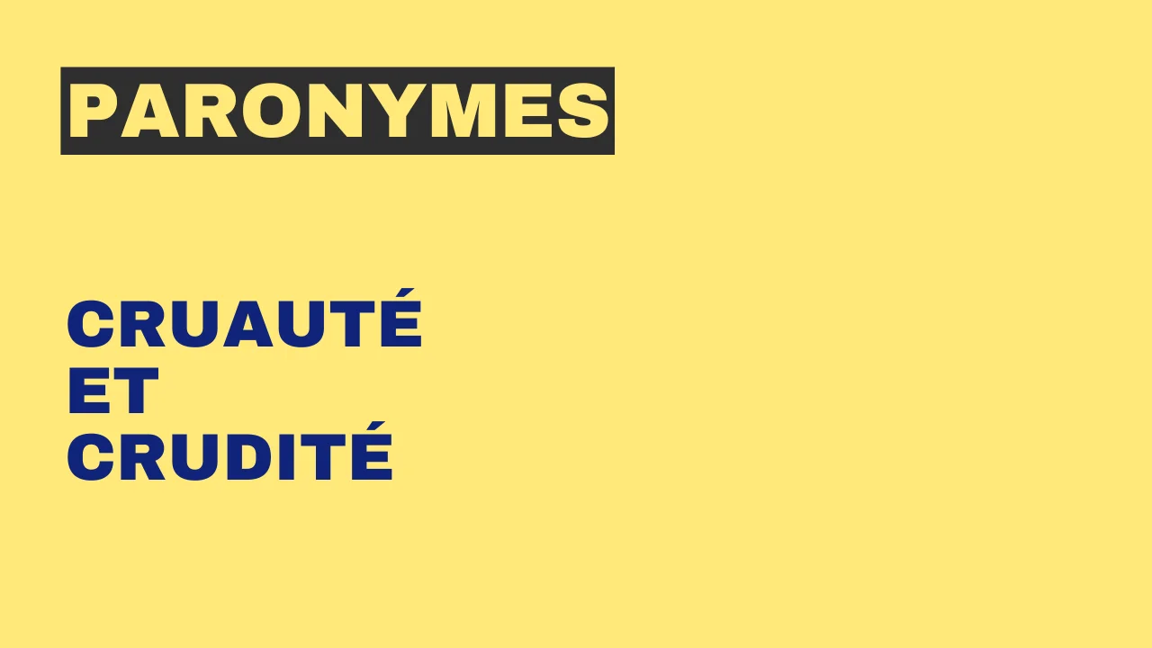 Paronymes : cruauté et crudité