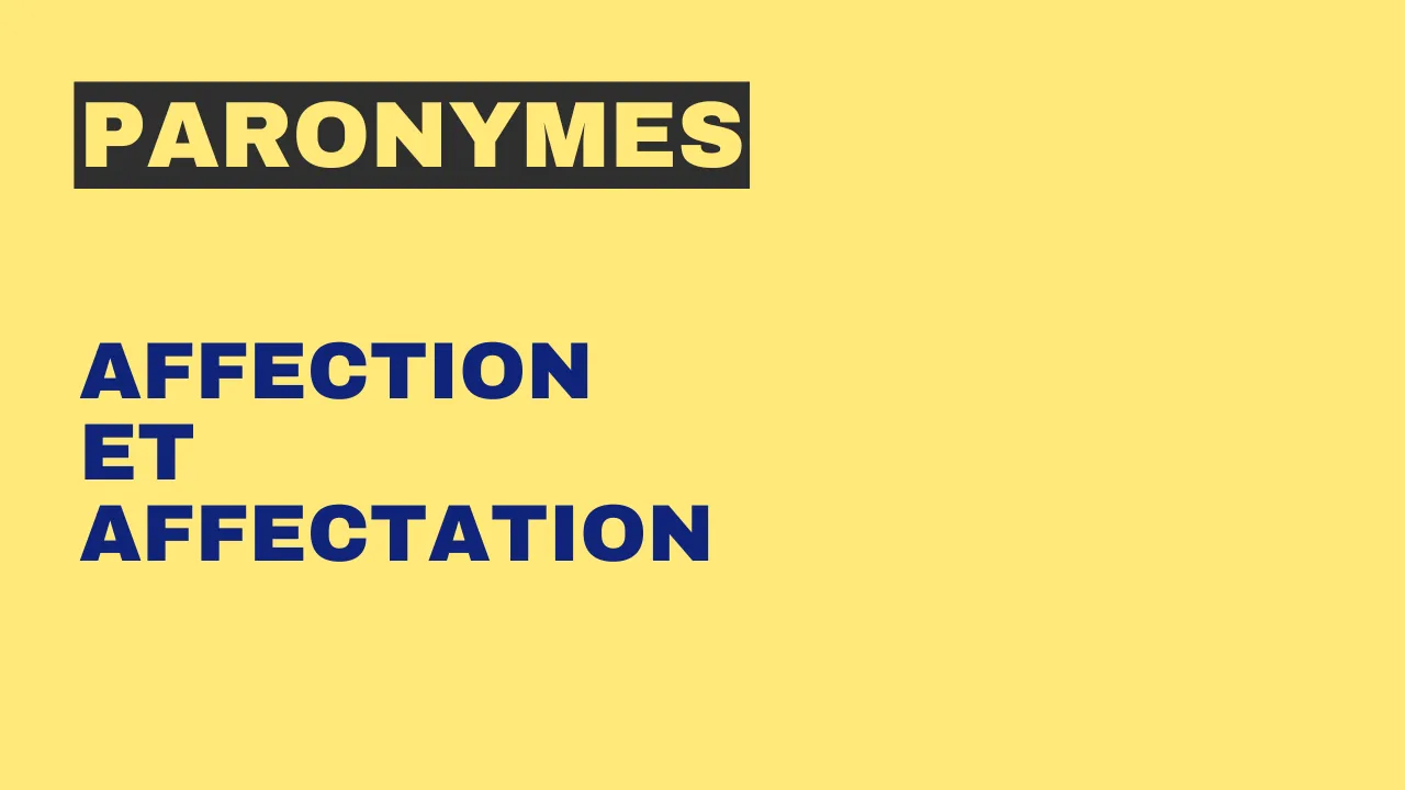 Paronymes : affection et affectation