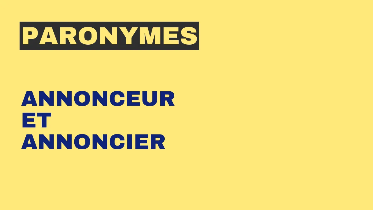 Paronymes : annonceur et annoncier