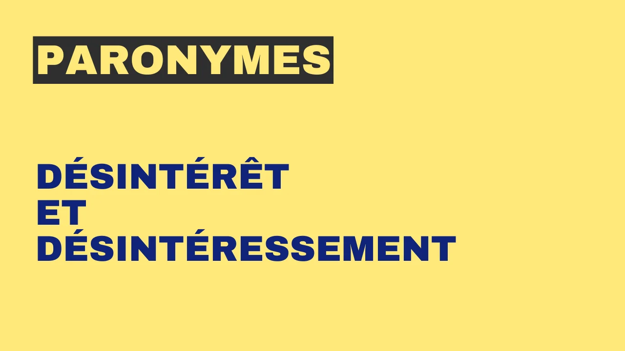 Paronymes : désintérêt et désintéressement