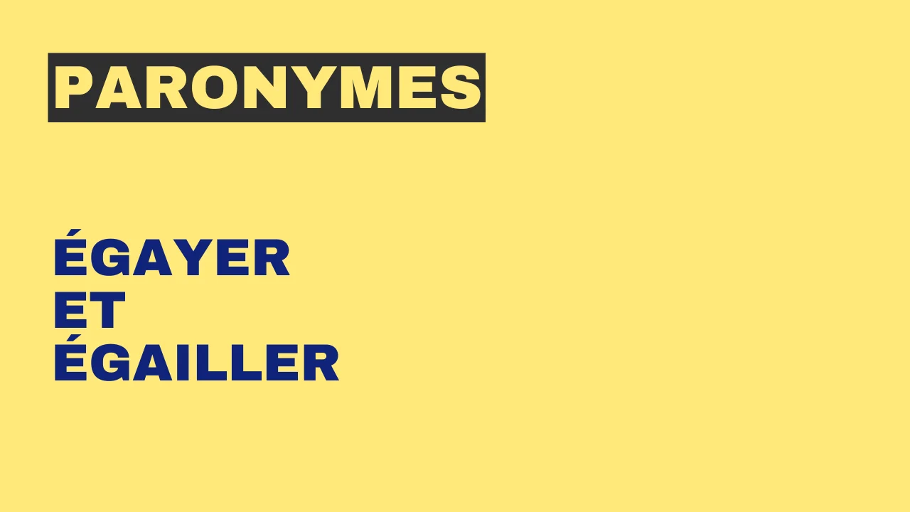 Paronymes : égayer et égailler