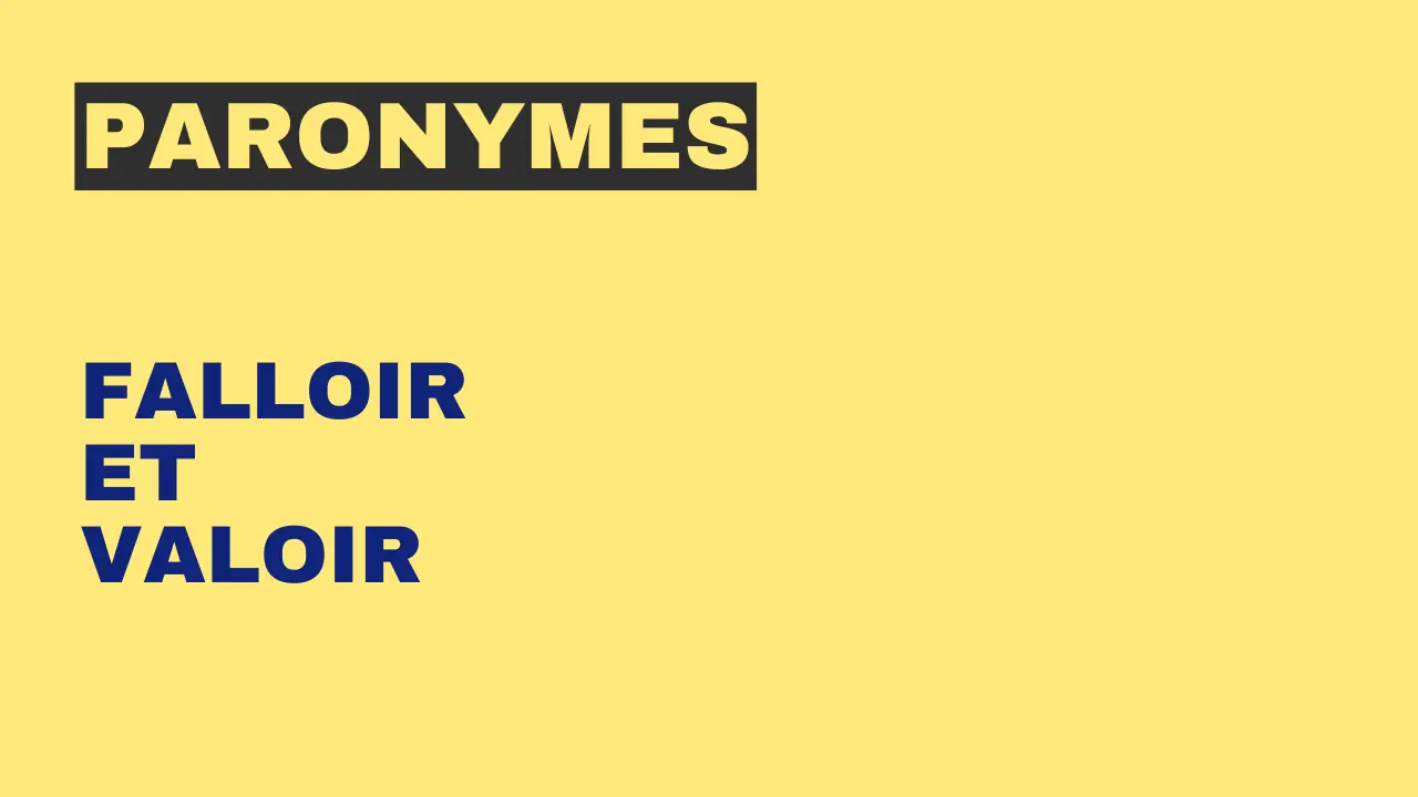 Paronymes : falloir et valoir