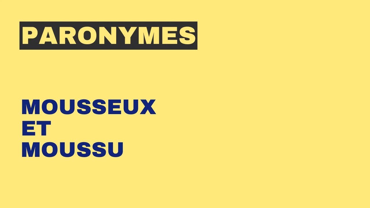 Paronymes : mousseux et moussu