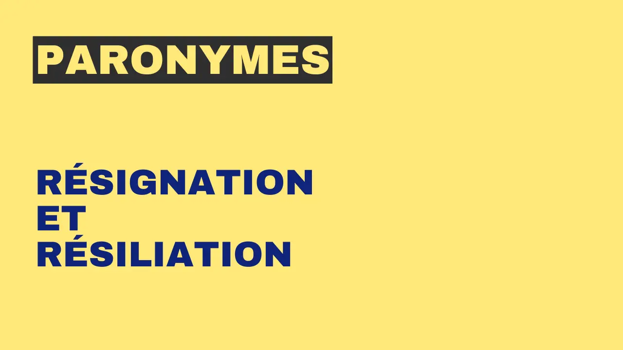 Paronymes : résignation et résiliation