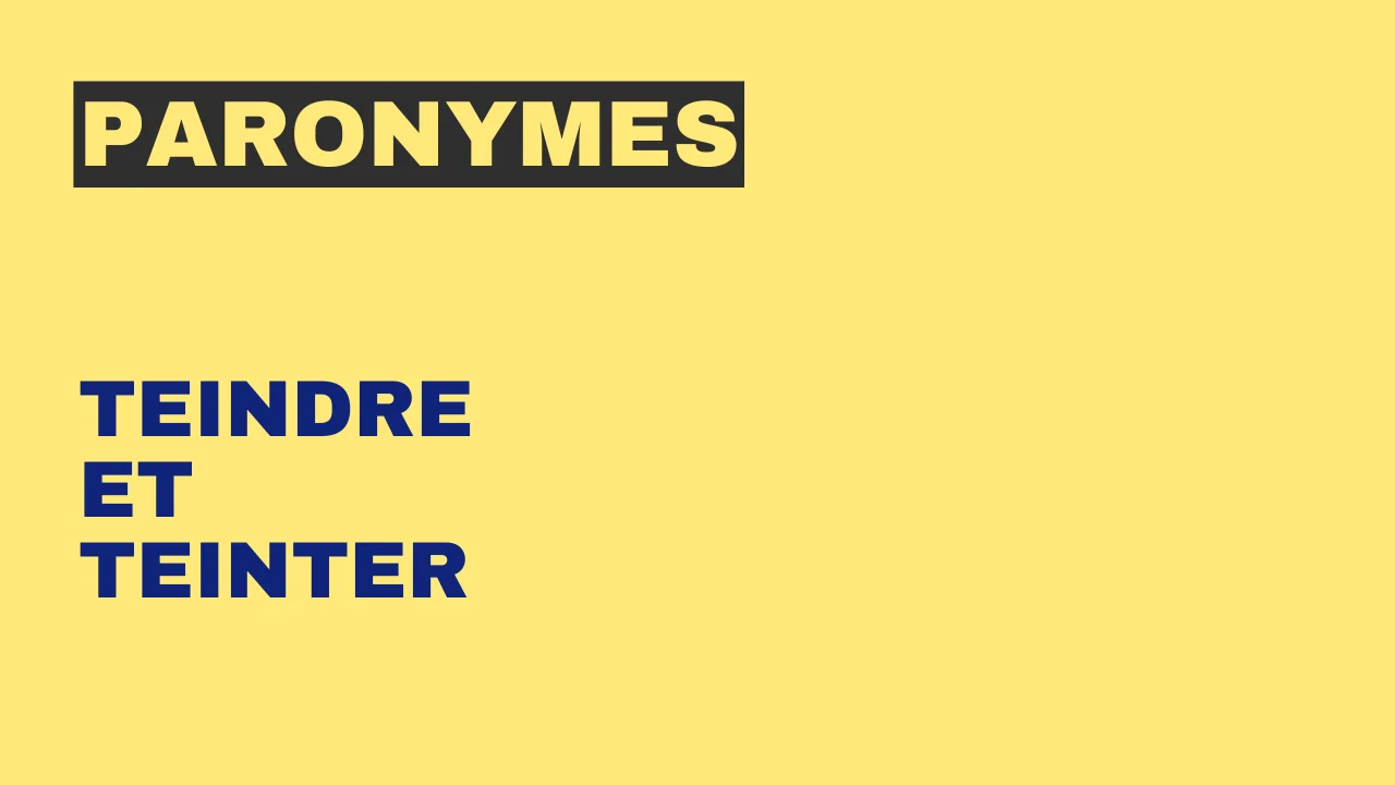 Paronymes : teindre et teinter