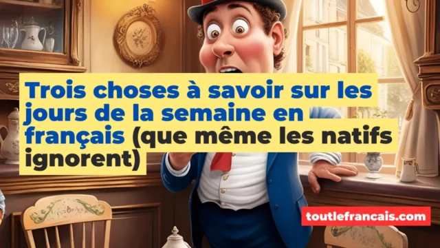 Lire la suite à propos de l’article Trois choses à savoir sur les jours de la semaine en français (que même les natifs ignorent)