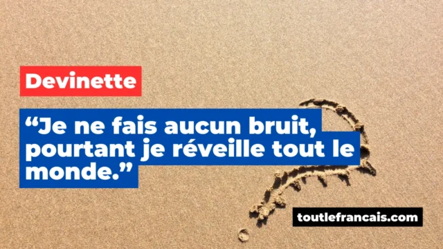 Lire la suite à propos de l’article Devinette : « Je ne fais aucun bruit, pourtant je réveille tout le monde. »