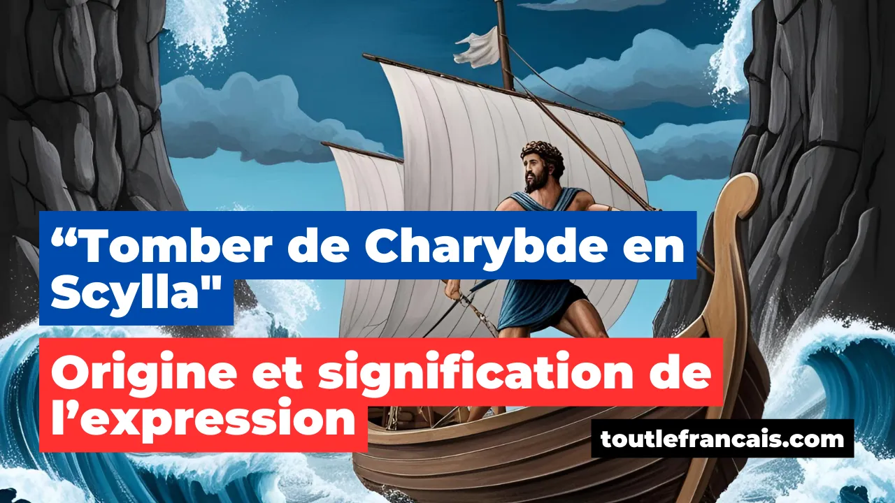 Origine et signification de l'expression "tomber de Charybde en Scylla"