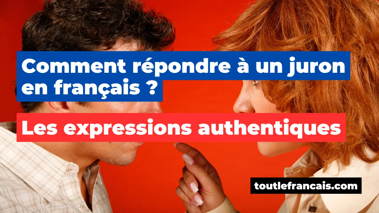 Comment répondre à un juron en français ? Les expressions authentiques