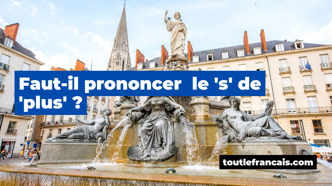 Faut-il prononcer ou pas le 's' de 'plus' ?