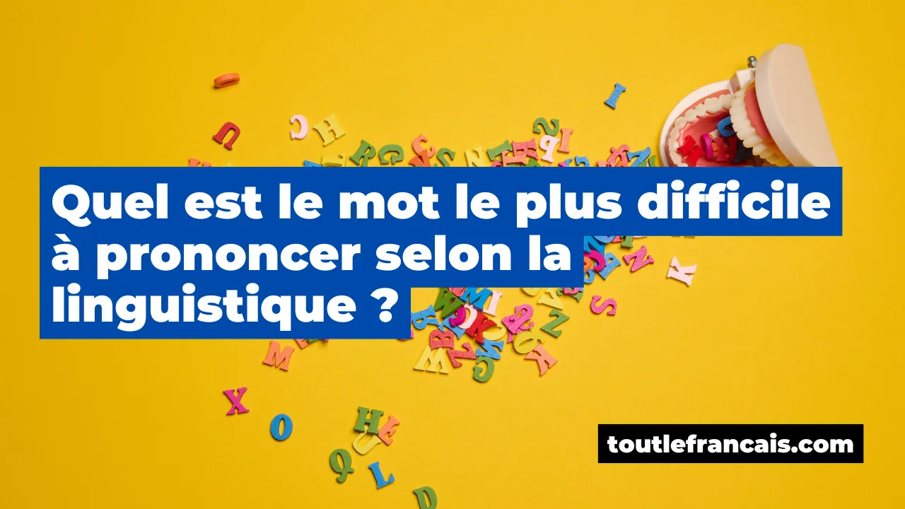Quel est le mot le plus difficile à prononcer selon la linguistique ?