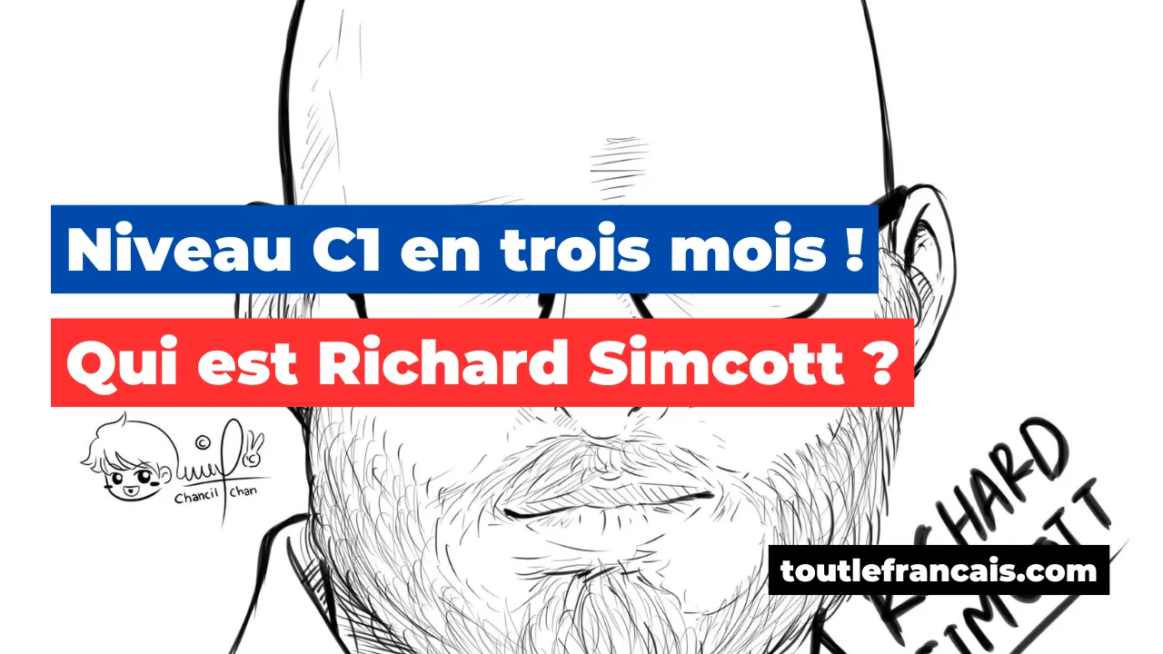 Niveau C1 en trois mois ! Qui est Richard Simcott ?